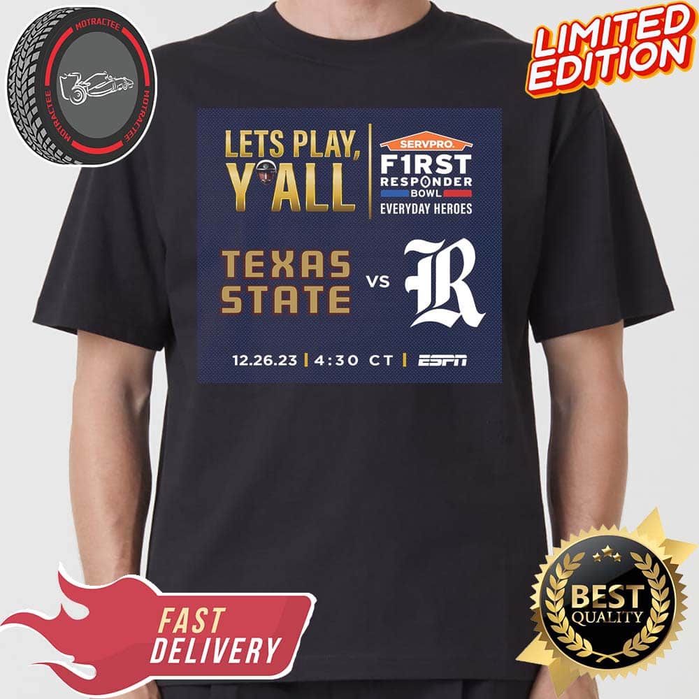 Texas State Bobcats And The Rice Owls At Gerald J Ford Stadium On December 26th 2023 For Servpro First Responder Bowl T-shirt